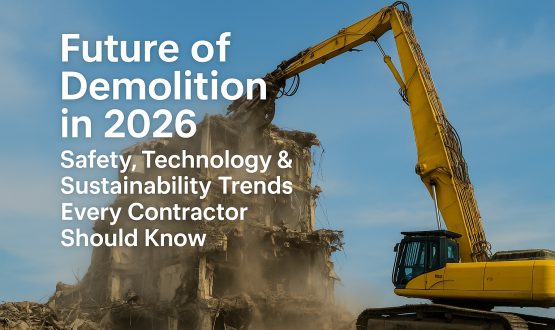 HIR Ltd: Future of Demolition in 2026: Safety, Technology & Sustainability Trends Every Contractor Should Know