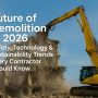 HIR Ltd: Future of Demolition in 2026: Safety, Technology & Sustainability Trends Every Contractor Should Know