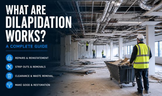 What Are Dilapidation Works? A Complete UK Guide for Commercial Properties